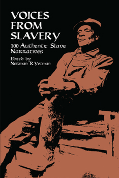 Paperback Voices from Slavery: 100 Authentic Slave Narratives Book