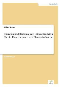 Paperback Chancen und Risiken eines Internetauftritts für ein Unternehmen der Pharmaindustrie [German] Book