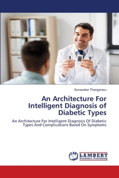 Paperback An Architecture For Intelligent Diagnosis of Diabetic Types Book