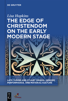 Hardcover The Edge of Christendom on the Early Modern Stage Book