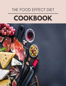 Paperback The Food Effect Diet Cookbook: Reset Your Metabolism with a Clean Ketogenic Diet Book