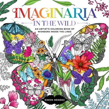 Paperback Imaginaria: In the Wild: An Artist's Coloring Book of Wonders Inside the Lines Book