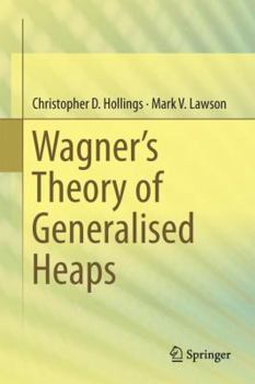 Hardcover Wagner's Theory of Generalised Heaps Book