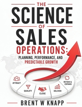 Paperback The Science of Sales Operations: Planning, Performance, and Predictable Growth Book