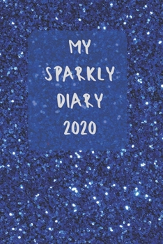 Paperback My sparkly 2020 diary - 2020 diary week to view - Monthly and weekly to do - Week by week journal/planner approx A5 size - 150 pages (dark blue glitte Book