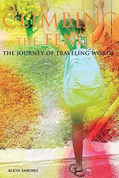 Paperback Climbing The Fence: A Journey Of Traveling Words Book