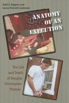 Hardcover Anatomy of an Execution: The Life and Death of Douglas Christopher Thomas Book