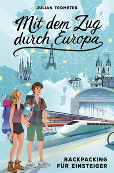 Paperback Mit dem Zug durch Europa: Backpacking für Einsteiger [German] Book