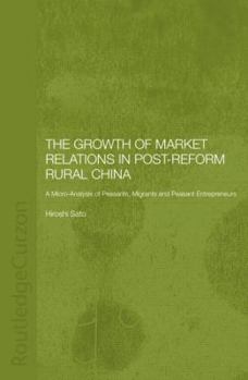 Paperback The Growth of Market Relations in Post-Reform Rural China: A Micro-Analysis of Peasants, Migrants and Peasant Entrepeneurs Book