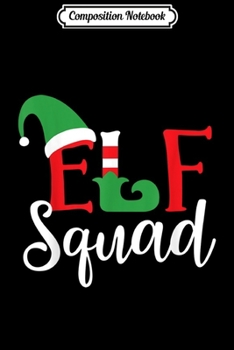 Paperback Composition Notebook: Elf Squad Funny Christmas Matching Top Journal/Notebook Blank Lined Ruled 6x9 100 Pages Book