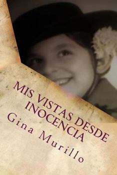 Paperback Mis vistas desde Inocencia [Spanish] Book