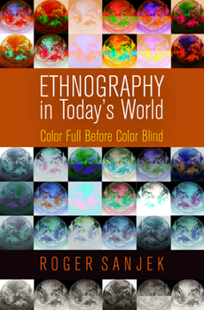 Hardcover Ethnography in Today's World: Color Full Before Color Blind Book