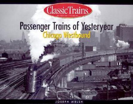 Paperback Passenger Trains of Yesteryear: Chicago Westbound Book