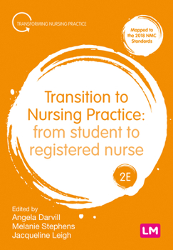 Transition to Nursing Practice: From Student to Registered Nurse - Book  of the Transforming Nursing Practice Series