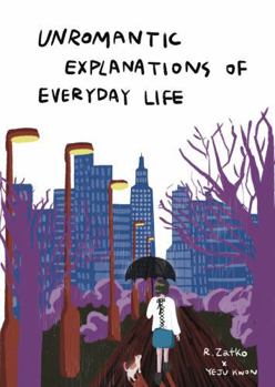 Paperback Unromantic Explanations of Everyday Life Book