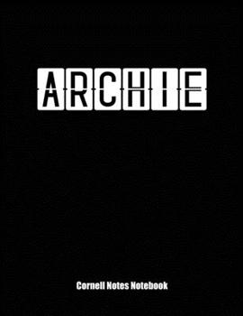 Cornell Notes Notebook: Cornell Note Paper Notebook. Blank Books for College Students. Large College Ruled Medium Lined Journal Note Taking System for School and University. Personalized Name: Archie