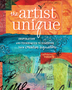 Paperback The Artist Unique: Inspiration and Techniques to Discover Your Creative Signature Book