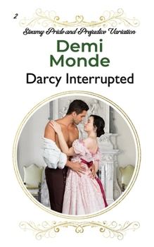 Paperback Darcy Interrupted: A Pride and Prejudice Sensual Variation Book