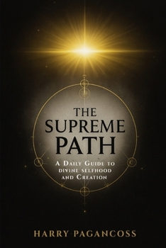 Paperback The Supreme Path: A Daily Guide to Divine Selfhood and Creation Book