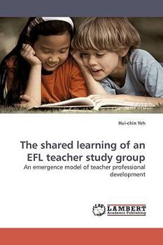 Paperback The Shared Learning of an Efl Teacher Study Group Book