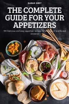 Paperback The Complete Guide for Your Appetizers Book