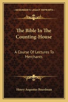 The Bible in the Counting-House: A Course of Lectures to Merchants