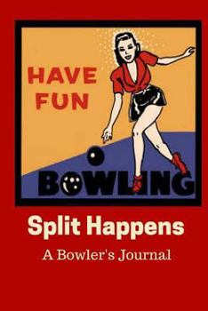 Paperback Split Happens - A Bowler's Journal Book