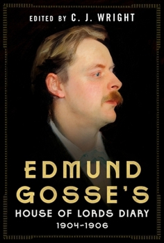 Edmund Gosse's House of Lords Diary 1904-06