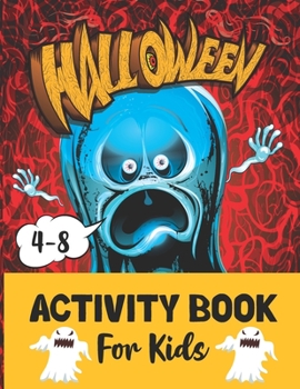Paperback Halloween Activity Book for Kids Ages 4-8: A Spooky Fun Workbook for Celebrate Halloween Coloring, Sudoku, Dot To Dot, Mazes, Word Search and More Book