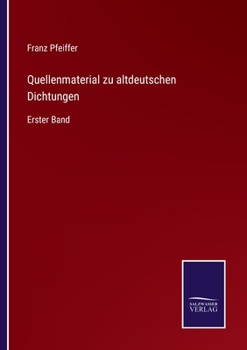 Paperback Quellenmaterial zu altdeutschen Dichtungen: Erster Band [German] Book