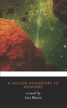 A Million Kilometers to Nowhere