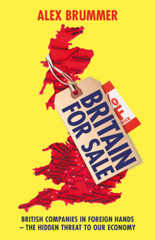 Paperback Britain for Sale: British Companies in Foreign Hands - The Hidden Threat to Our Economy Book