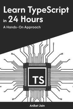 Paperback Learn TypeScript in 24 Hours: A Hands-On Approach Book