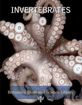 Invertebrates - Book  of the Britannica Illustrated Science Library