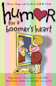 Paperback Humor for a Boomer's Heart: Stories, Quips, and Quotes to Lift the Heart Book