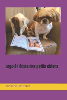 Paperback Logo à l'école des petits chiens [French] Book