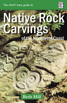 Paperback Guide to Indigenous Rock Carvings of the Northwest Coast: Petroglyphs and Rubbings of the Pacific Northwest Book
