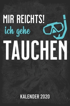Mir reicht's - Taucher Kalender 2020: A5 Kalender für ein erfolgreiches Jahr - 110 Seiten - 1 Woche 2 Seiten (German Edition)