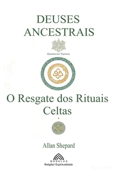 Paperback Deuses Ancestrais: O Resgate dos Rituais Celtas [Portuguese] Book