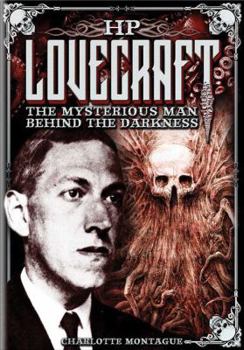 Hardcover HP Lovecraft: The Mysterious Man Behind the Darkness Book