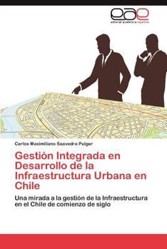 Paperback Gestión Integrada en Desarrollo de la Infraestructura Urbana en Chile [Spanish] Book