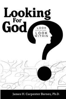 Paperback Looking for God?: Look No Further - Look Within Book
