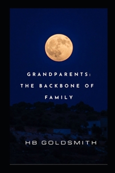 Grandparents: The Backbone of Family
