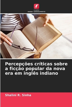 Percepções críticas sobre a ficção popular da nova era em inglês indiano (Portuguese Edition)