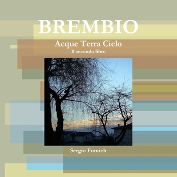 Paperback Brembio.Acque Terra Cielo. Il secondo libro [Italian] Book