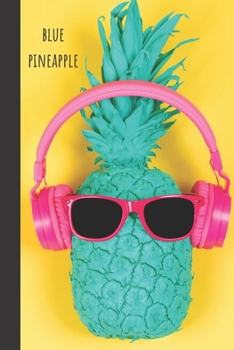 blue pineapple: small lined Pineapple Notebook / Travel Journal to write in (6'' x 9'') 120 pages
