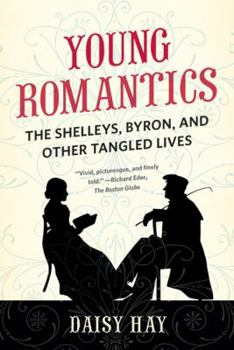 Paperback Young Romantics: The Shelleys, Byron, and Other Tangled Lives Book