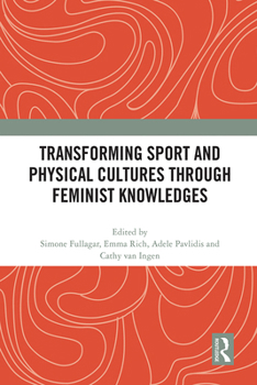 Paperback Transforming Sport and Physical Cultures Through Feminist Knowledges Book