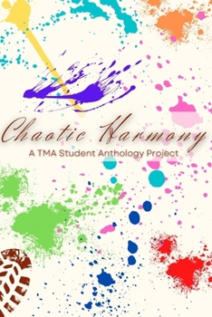 Paperback Chaotic Harmony: A TMA Student Anthology Project Book