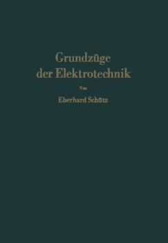 Paperback Grundzüge Der Elektrotechnik: Eine Leicht Faßliche Darstellung [German] Book
